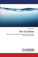 The Tuul River: The Catchment Area Delineation and The Water Quality Assessment 3659475963 Book Cover