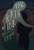 The Death of Ink 1481887289 Book Cover