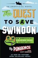 The Quest to Save Swindon: An Unofficial Amazing Frog Adventure 1542566770 Book Cover