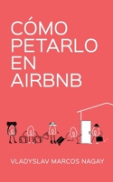 C�mo Petarlo En Airbnb 1719874492 Book Cover