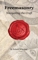 Freemasonry Navigating the Craft Beyond Initiation: Navigating the Craft Beyond Initiation 973039234X Book Cover