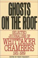 Ghosts on the Roof: Selected Journalism 0895267659 Book Cover