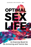 Optimal Sex Life: An Exercise Book for De-Armoring and Tantric Sex 8797111503 Book Cover