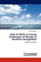 Role of NGOs in Facing Challenges of Monga in Northern Bangladesh: Rhetoric or Reality 3848484404 Book Cover