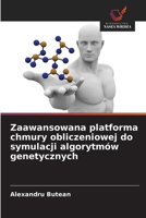 Zaawansowana platforma chmury obliczeniowej do symulacji algorytmów genetycznych (Polish Edition) 6209978207 Book Cover