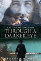 Through a Darker Eye 1773023578 Book Cover