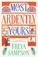 Most Ardently Yours: A Novel 1464277893 Book Cover