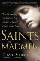 Saints and Madmen: How Pioneering Psychiatrists Are Creating a New Science of the Soul 0805059016 Book Cover