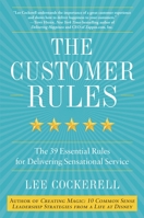 The Customer Rules: The 39 Essential Rules for Delivering Sensational Service 0770435602 Book Cover