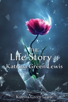 The Life Story of Katrina Green Lewis B0DSJZN6JW Book Cover