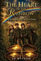 The Heart of the Rainbow B0H82RTMVD Book Cover