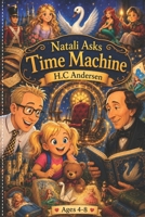 Natali Asks: Time Machine - Hans Christian Andersen B0H7P46MMD Book Cover