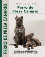 Perro De Presa Canario: Special Rare-Breed Edition : A Comprehensive Owner's Guide (Kennel Club Dog Breed Series) 1593783310 Book Cover