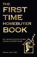 The First Time Home Buyer Book 1608445755 Book Cover