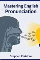 Mastering English Pronunciation B0GXBQY1RG Book Cover