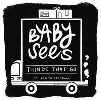 Baby Sees Things That Go: A High-Contrast Board Book for Babies 1641708824 Book Cover