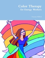 Color Therapy for Energy Workers 0557116880 Book Cover