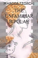 THE UNFAMILIAR BIPOLAR 1656513757 Book Cover