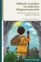 Biblische Gestalten Im Judischen Religionsunterricht: Bilderbucher Und Konzepte Zur Religiosen Erziehung 3506784684 Book Cover