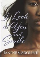 I Look at You and Smile 0244394636 Book Cover