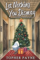 Let Nothing You Dismay: a holiday comedy in two acts B0CKVXTB7Z Book Cover