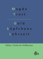 Goldköpfchens Lehrzeit 3988283649 Book Cover