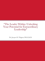 "The Leader Within: Unlocking Your Potential for Extraordinary Leadership" 1312612630 Book Cover