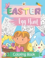 Easter Egg Coloring Book: Easter Bunny And Egg Hunt Coloring Book For Kids Ages 4 to 8, Plus 10 Cut Out Easter Eggs Designs. B08YQR7WFW Book Cover