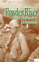 Powder River: 91st Infantry Division 1620454130 Book Cover