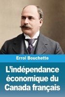 L'indépendance économique du Canada français (French Edition) 3694211004 Book Cover