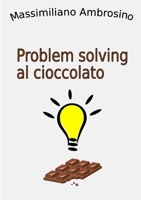 Problem solving al cioccolato 0244991898 Book Cover