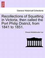 Recollections of Squatting in Victoria 1241442061 Book Cover