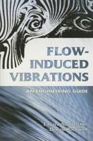 Flow-Induced Vibrations: An Engineering Guide 0486442829 Book Cover