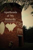 Apotheosis of My Butterfly 1441574751 Book Cover