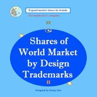 Shares of World Market by Design Trademarks II: Expand Market Shares by Brands 1467925284 Book Cover