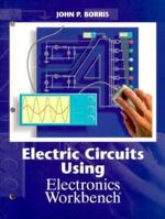 Electric Circuits Using Electronics Workbench 0133494403 Book Cover