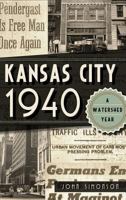 Kansas City 1940: A Watershed Year (American Chronicles) 1626193231 Book Cover