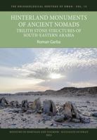 Hinterland Monuments of Ancient Nomads : Trilith Stone Structures of Southeastern Arabia 1805831011 Book Cover