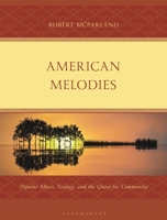 American Melodies: Popular Music, Ecology, and the Quest for Community (For the Record: Studies in Rock and Popular Music) 1666973793 Book Cover