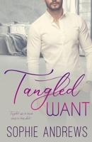 Tangled Want: Special Edition 1957580291 Book Cover