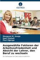 Ausgewählte Faktoren der Arbeitszufriedenheit und Absicht der Lehrer, den Beruf zu wechseln (German Edition) 6208797829 Book Cover