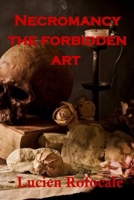 Necromancy: the forbidden art 1460972643 Book Cover
