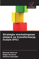 Strategie marketingowe stojace za transformacja liceum DYCI (Polish Edition) 6209689604 Book Cover