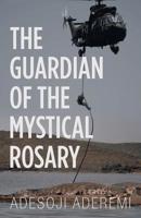 The Guardian of the Mystical Rosary 1532075944 Book Cover