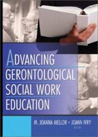 Advancing Gerontological Social Work Education 0789020653 Book Cover