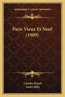 Paris Vieux Et Neuf (1909) 1246768631 Book Cover