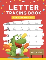 Animals Tracing Book For Kids Ages 3-5: Fun Animals Practice Workbook To Learn The Alphabet For Preschoolers And Kindergarten | A to Z Handwriting ... | Animals Learn to Write Letter Tracing Book B08TL2RTPV Book Cover