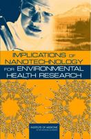 Implications of Nanotechnology for Environmental Health Research 0309095778 Book Cover