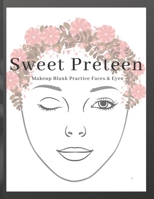 Preteen Eyes & Faces Makeup Artist Blank Charts Paper Sheets Workbook to Practice & Record Different Techniques: Accessory Workbook for Practice & ... & Glamour for Young lady Coloring Books) 167606396X Book Cover