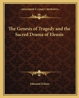 Genesis of Tragedy and the Sacred Drama of Eleusis